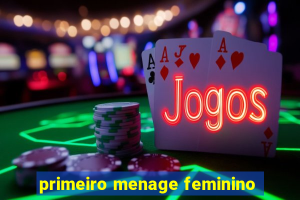 primeiro menage feminino